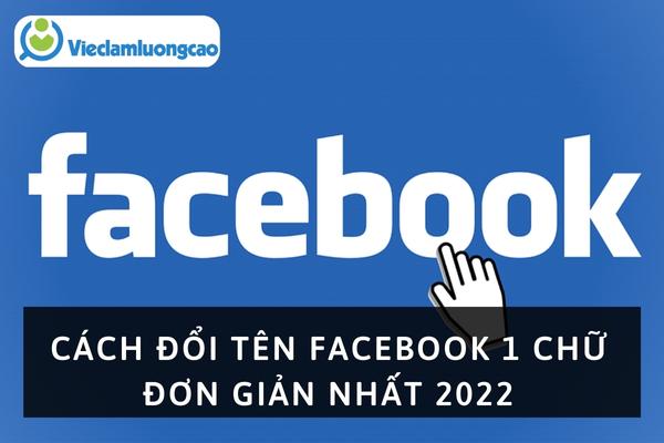 Cách đổi tên facebook 1 chữ đơn giản nhất 2022 - Thủ thuật công nghệ